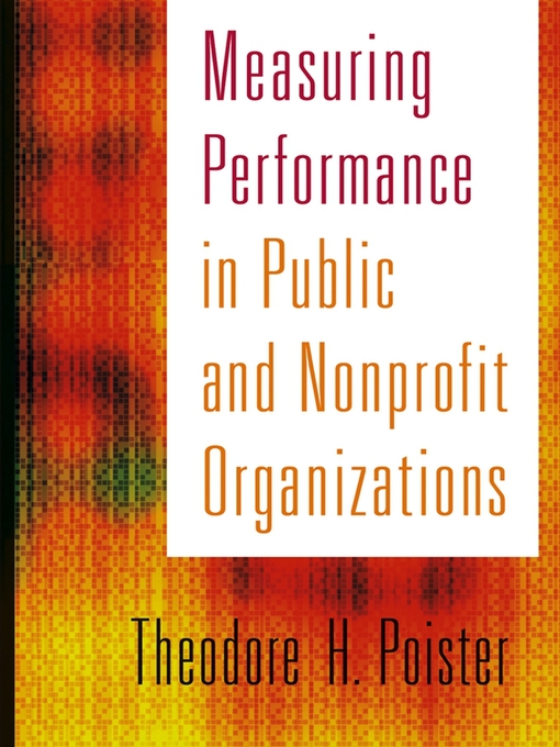 Title details for Measuring Performance in Public and Nonprofit Organizations by Theodore H. Poister - Available